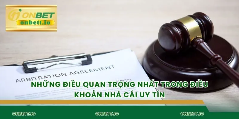 Những điều quan trọng nhất trong điều khoản nhà cái uy tín